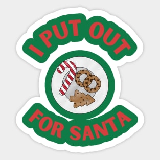 I put out for Santa Sticker